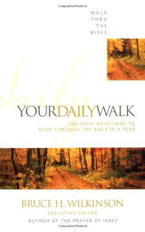 Your Daily Walk: 365 Daily Devotionals to Read Through the Bible in a Year