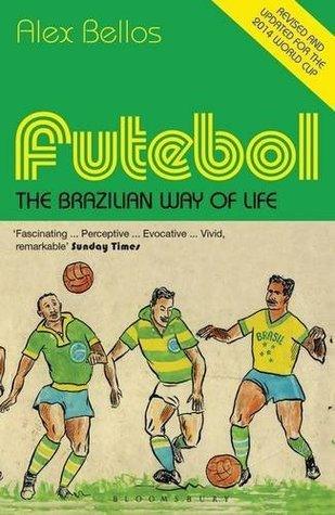 Futebol : The Brazilian Way of Life - Updated Edition - Thryft