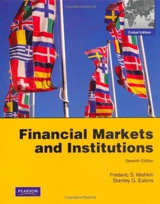 Financial Markets and Institutions: Global Edition - Thryft