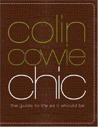 Colin Cowie Chic : The Guide to Life as It Should Be - Thryft