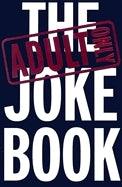 The Adult Only Joke Book - Thryft