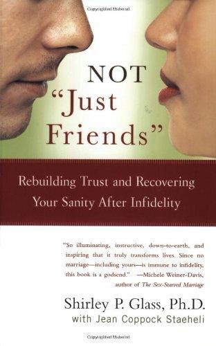 NOT "Just Friends" : Rebuilding Trust and Recovering Your Sanity After Infidelity - Thryft