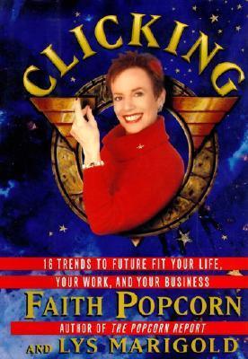 Clicking : 17 Trends That Drive Your Business--and Your Life - Thryft