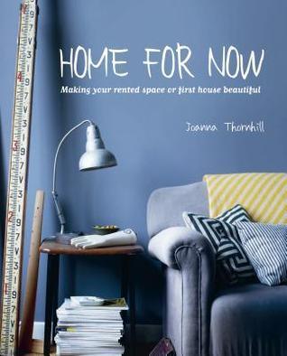 Home For Now : Making Your Rented Space or First House Beautiful - Thryft