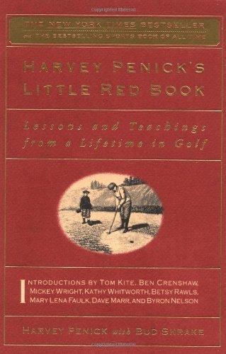 Harvey Penick's Little Red Book: Lessons and Teachings from a Lifetime in Golf - Thryft