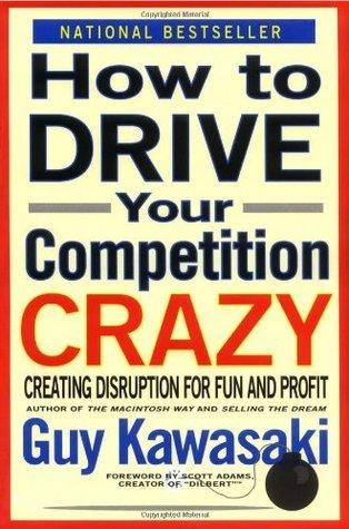 How to Drive Your Competition Crazy : Creating Disruption for Fun and Profit - Thryft