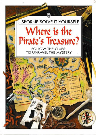 Where Is the Pirate's Treasure? Solve Twenty Tricky Puzzles to Unravel the Mystery