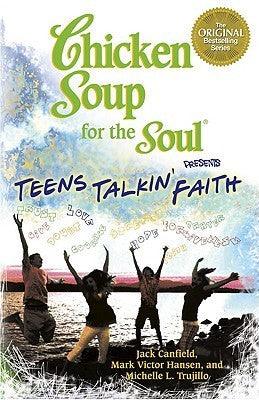 Chicken Soup for the Soul : Teens Talkin' Faith - Thryft