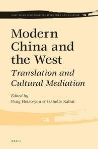 Modern China and the West : Translation and Cultural Mediation - Thryft