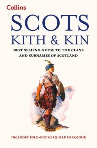 Scots Kith and Kin : Bestselling Guide to the Clans and Surnames of Scotland - Thryft