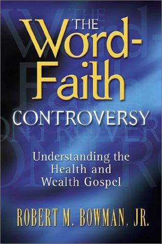 The Word-Faith Controversy - Understanding The Health And Wealth Gospel - Thryft