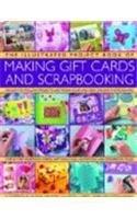 The Complete Practical Book of Making Giftcards and Scrapbooking : 360 Easy-to-Follow Projects and Techniques with 2300 Lavish Photographs, a Compendium of Ideas for Every Occasion - Thryft