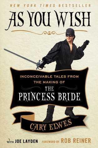 As You Wish : Inconceivable Tales from the Making of The Princess Bride - Thryft