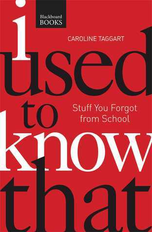 I Used to Know That: Stuff You Forgot from School