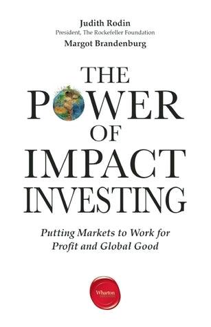 The Power Of Impact Investing - Putting Markets To Work For Profit And Global Good - Thryft
