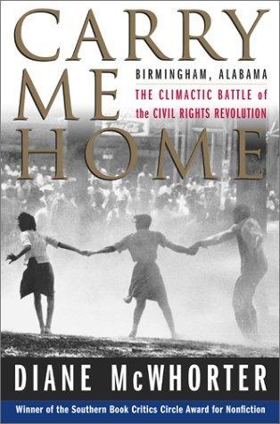 Carry ME Home: Birmingham, Alabama : The Climactic Battle of the Civil Rights Revolution - Thryft