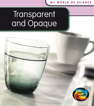 Transparent and Opaque - My World of Science