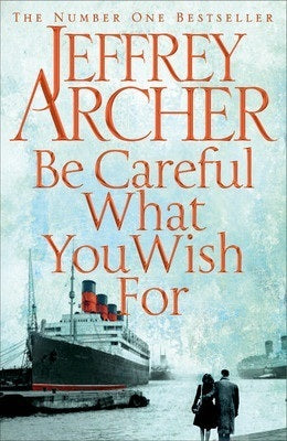 Be Careful What You Wish For - The Clifton Chronicles