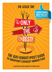 Only the Best! The Ieatishootipost Guide to Singapore’s Shiokest Hawker Food (Revised and Updated)