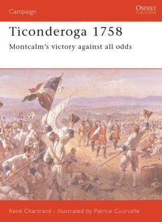 Ticonderoga 1758 Montcalm's Victory Against All Odds - Campaign - Thryft