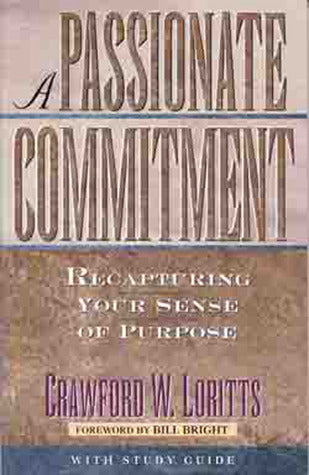 A Passionate Commitment: Recapturing Your Sense of Purpose