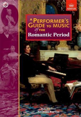 A Performer's Guide To Music Of The Romantic Period - Thryft