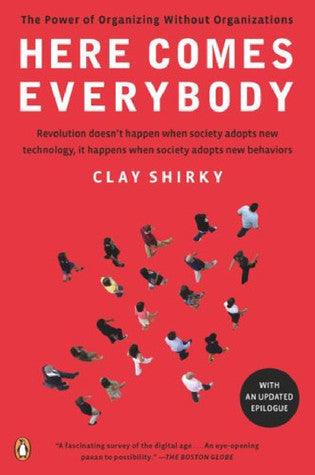 Here Comes Everybody - The Power Of Organisation Without Organisations - Thryft
