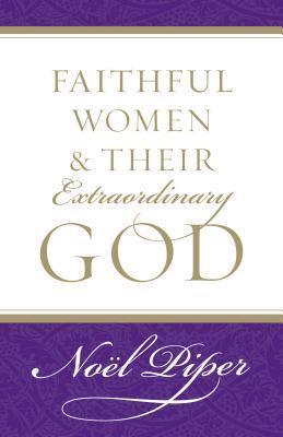 Faithful Women and Their Extraordinary God - Thryft