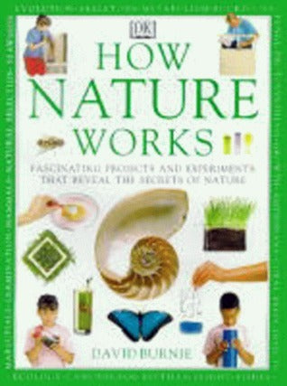 How Nature Works - Eyewitness Science Guides