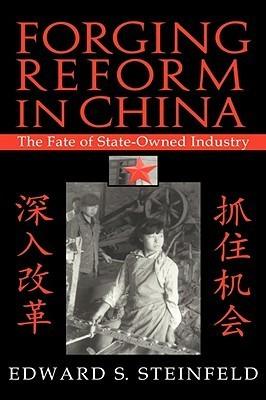 Forging Reform in China : The Fate of State-Owned Industry - Thryft