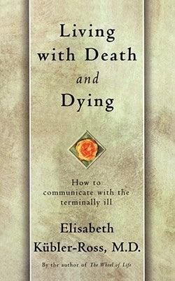 Living with Death and Dying - Thryft