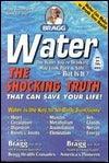 Water: the Shocking Truth That Can Save Your Life : The Shocking Truth That Can Save Your Life. - Thryft