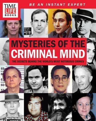 Mysteries of the Criminal Mind: The Secrets Behind the World's Most Notorious Crimes - Thryft