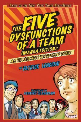 The Five Dysfunctions of a Team : An Illustrated Leadership Fable Manga Edition - Thryft