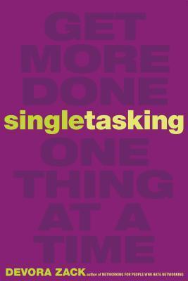 Singletasking: Get More Done One Thing at a Time - Thryft