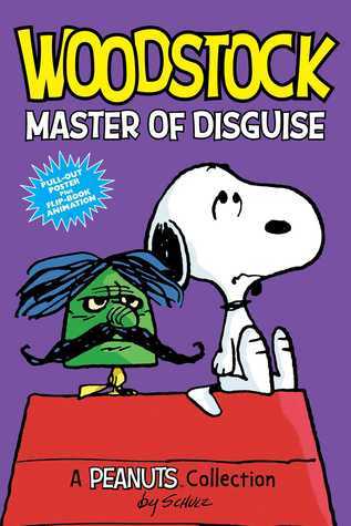 Woodstock Master of Disguise: A Peanuts Collection