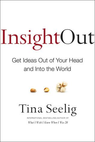 Insight Out : Get Ideas Out of Your Head and Into the World - Thryft