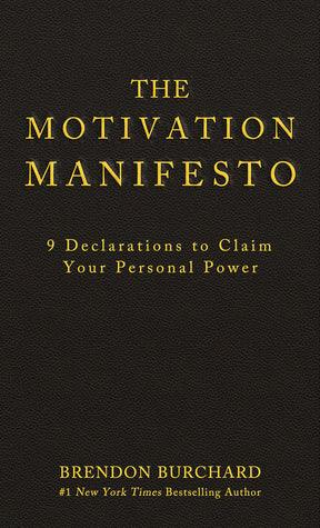 The Motivation Manifesto : 9 Declarations to Claim Your Personal Power - Thryft