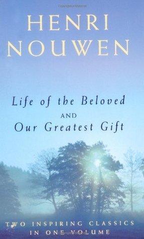 Life of the Beloved and Our Greatest Gift - Thryft