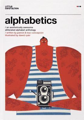 Alphabetics - An Aesthetically Awesome Alliterated Alphabet Anthology - Thryft