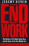 The End Of Work - The Decline Of The Global Labor Force And The Dawn Of The Post-Market Era - Thryft