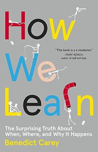 How We Learn : The Surprising Truth About When, Where, and Why It Happens - Thryft