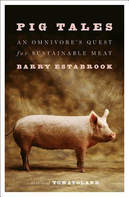 Pig Tales : An Omnivore's Quest for Sustainable Meat - Thryft