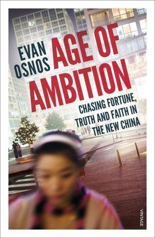 Age of Ambition : Chasing Fortune, Truth and Faith in the New China - Thryft