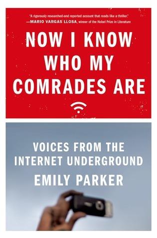 Now I Know Who My Comrades Are: Voices from the Internet Underground - Thryft