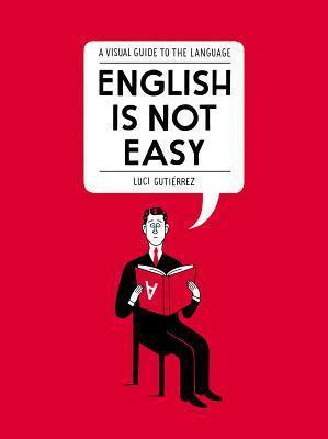 English Is Not Easy : A Visual Guide to the Language - Thryft