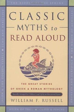 Classic Myths to Read Aloud : The Great Stories of Greek and Roman Mythology, Specially Arranged for Children Five and Up by an Educational Expert - Thryft