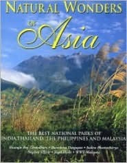 Natural Wonders of Asia: The Best National Parks of India, Thailand, the Philippines and Malaysia