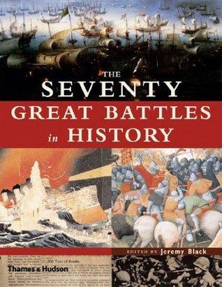 The Seventy Great Battles of All Time - Thryft