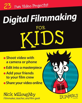 Digital Filmmaking For Kids For Dummies - Thryft